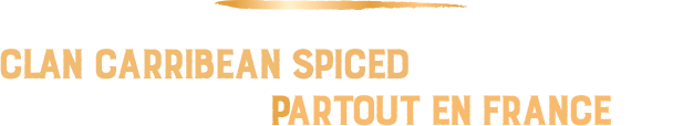 CLAN CARRIBEAN SPICED EST DÉSORMAIS DISPONIBLE PARTOUT EN FRANCE