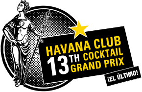 HAVANA CLUB 13TH COCKTAIL GRAND PRIX EL ¡ULTIMO!
